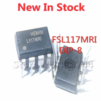 5 KS/VEĽA FSL117MRI L117MRI DIP-8 Power Management Chip Na Sklade NOVÝ, originálny IC