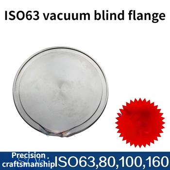 ISO63 Vákuové Slepé Príruby Vysoký Podtlak Nevidiacich Doska Spoločné 304 Nerezovej Ocele ISO80, ISO 100 ISO160