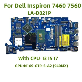 LA-D821P Platné pre DELL prenosný počítač 7460 7560 5468 doske CPU I3 I5 I7 GPU 940MX 2GB 100% test OK