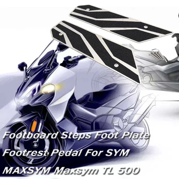 Nové TL500 Motocykel Doplnky z Nerezovej ocele Zadný Schodík Kroky Nohy Doska Stupačky Pedál Pre SYM MAXSYM Maxsym TL 500