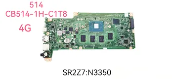 Základná doska DA0ZAHMB6C0 je k dispozícii pre Acer Chromebook 514 CB514-1H-C1T8 N3350 CPU GPU:4G 100% testované pred zásielky